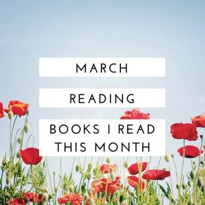 March Reading: Books I Read This Month on aggieskitchen.com