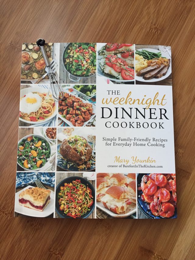 The Weeknight Dinner Cookbook by Mary Younkin of BarefeetintheKitchen.com